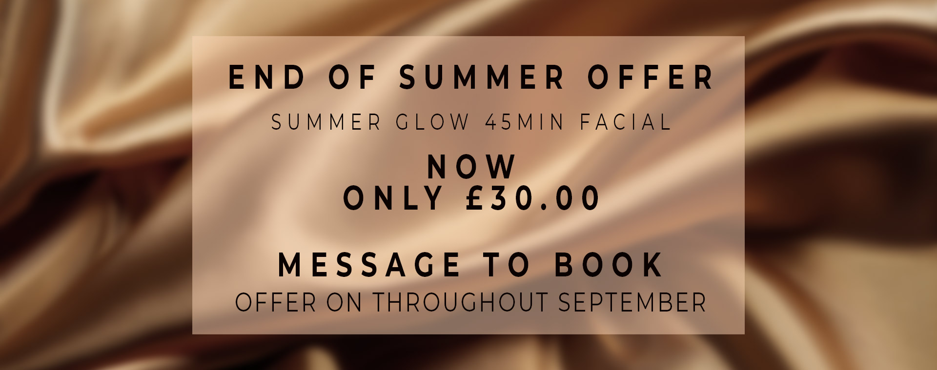End of summer offer on summer glow facials ay Carla Treatments Swindon now only £30.00